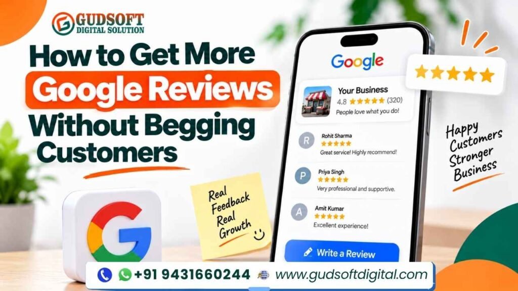 “How to Get More Google Reviews Without Begging Customers”